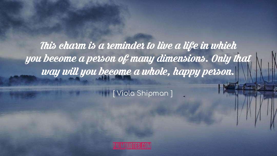 Viola Shipman Quotes: This charm is a reminder