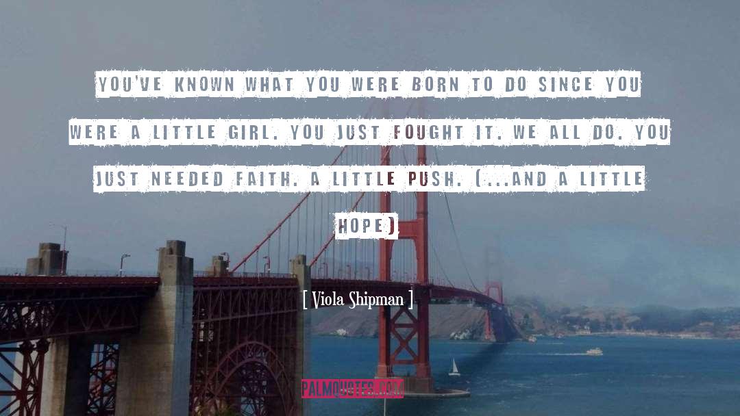 Viola Shipman Quotes: You've known what you were