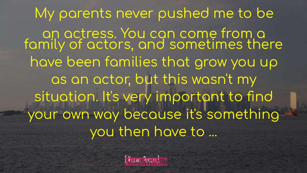 Violante Placido Quotes: My parents never pushed me