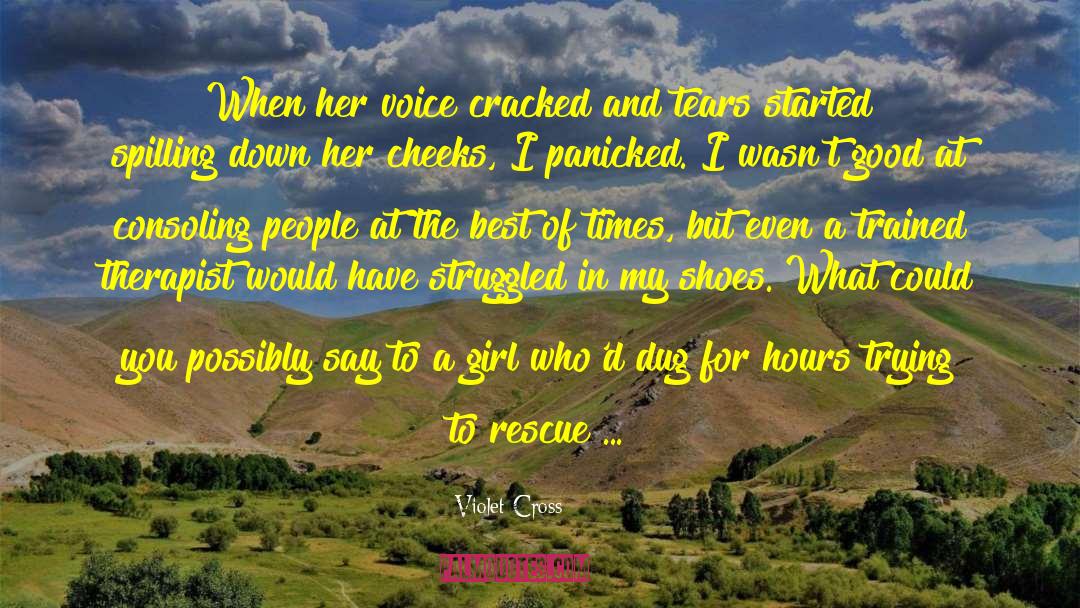 Violet Cross Quotes: When her voice cracked and