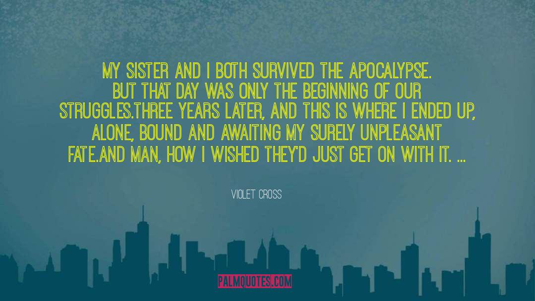 Violet Cross Quotes: My sister and I both