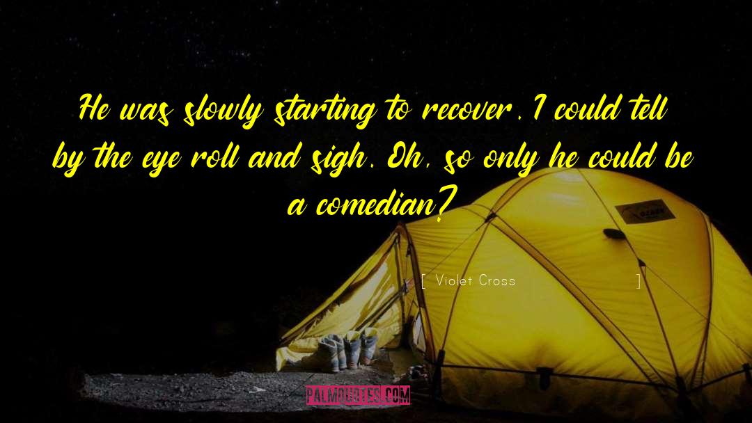 Violet Cross Quotes: He was slowly starting to