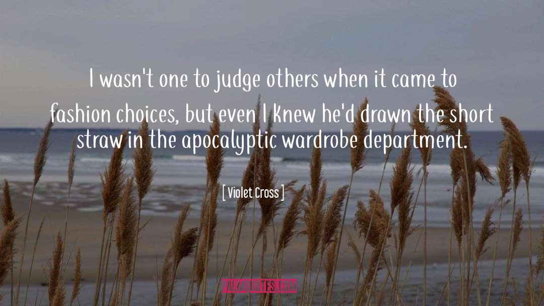 Violet Cross Quotes: I wasn't one to judge