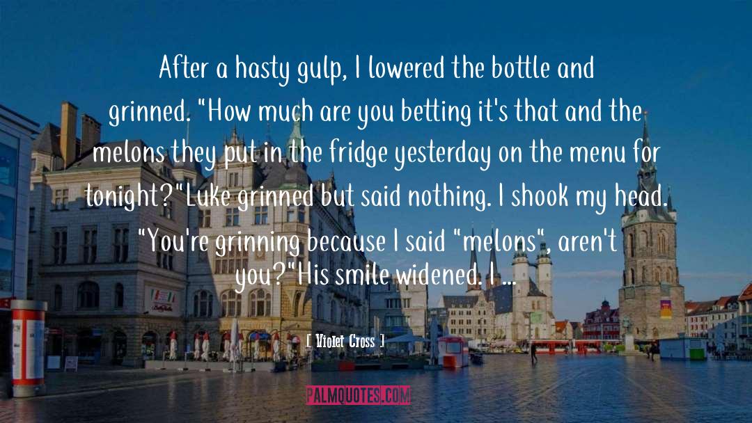 Violet Cross Quotes: After a hasty gulp, I