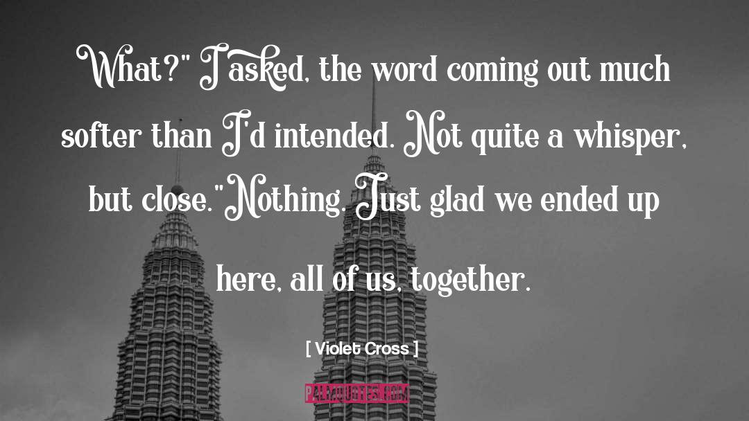 Violet Cross Quotes: What?