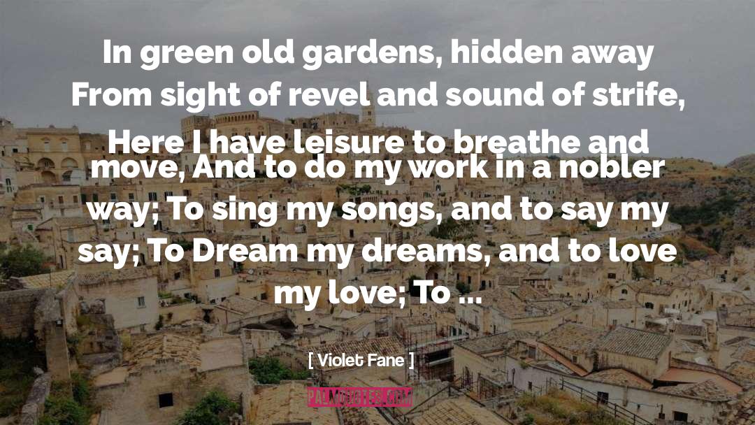 Violet Fane Quotes: In green old gardens, hidden