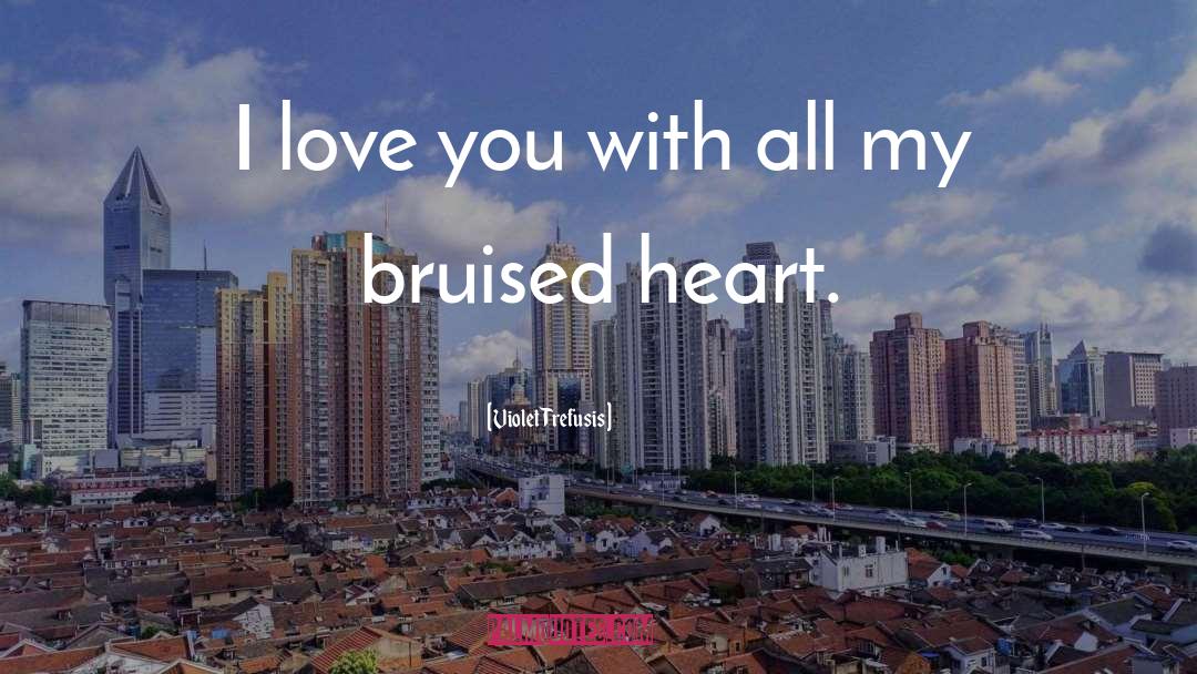 Violet Trefusis Quotes: I love you with all