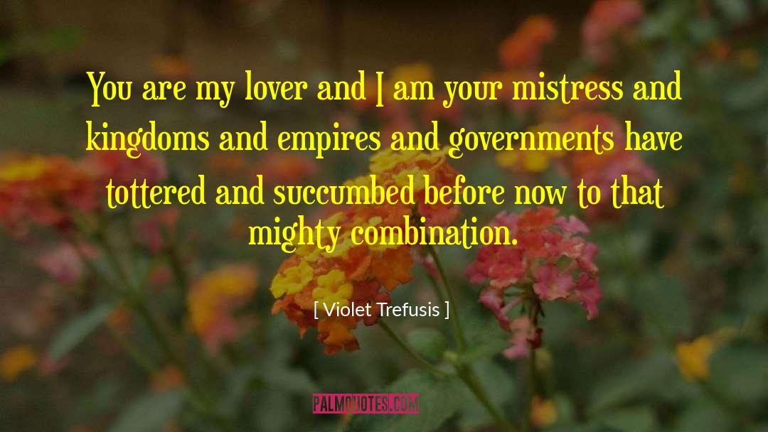 Violet Trefusis Quotes: You are my lover and
