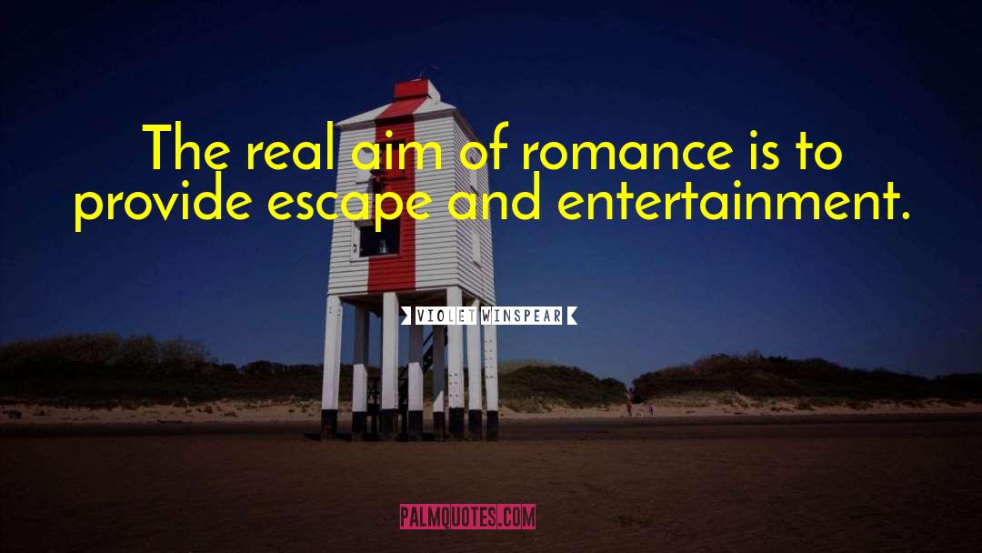 Violet Winspear Quotes: The real aim of romance