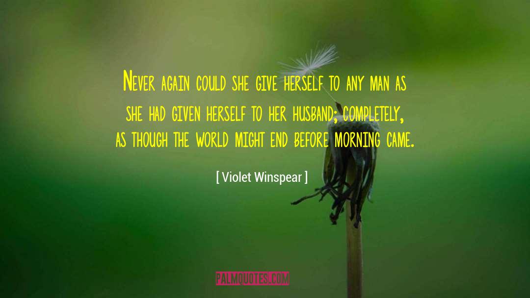 Violet Winspear Quotes: Never again could she give