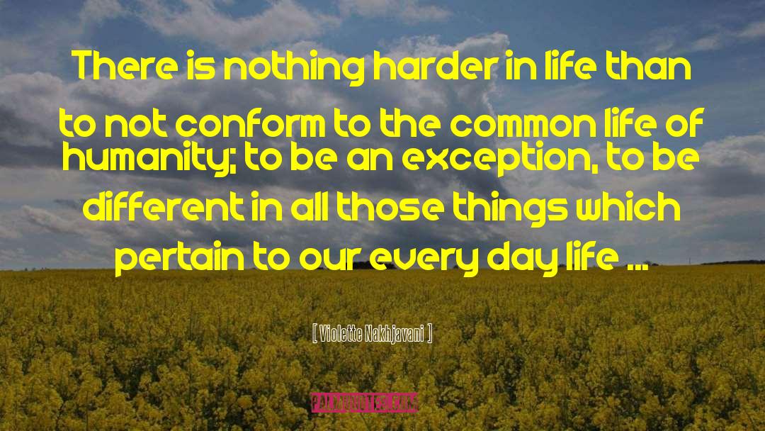 Violette Nakhjavani Quotes: There is nothing harder in