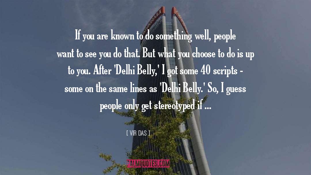 Vir Das Quotes: If you are known to