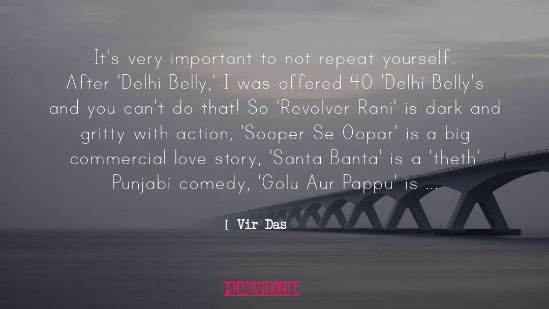 Vir Das Quotes: It's very important to not