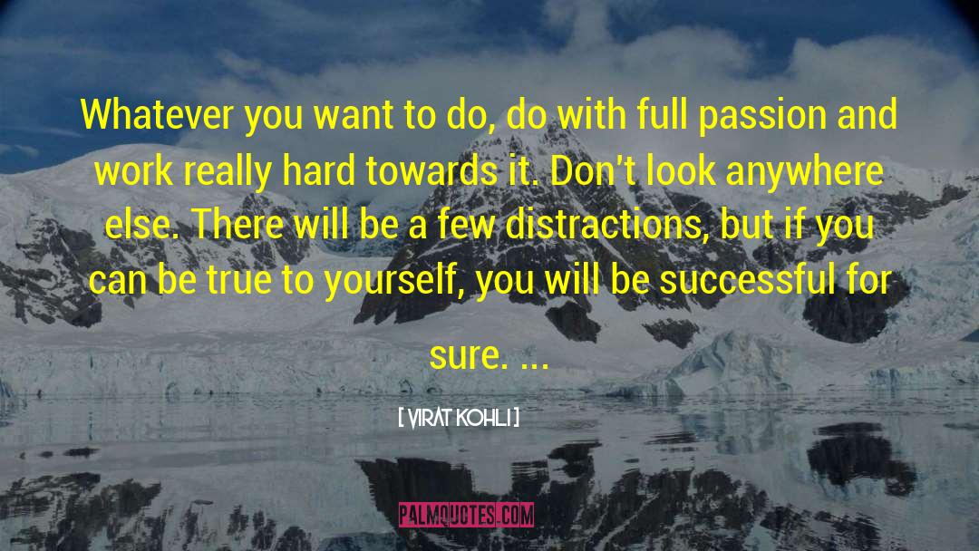 Virat Kohli Quotes: Whatever you want to do,