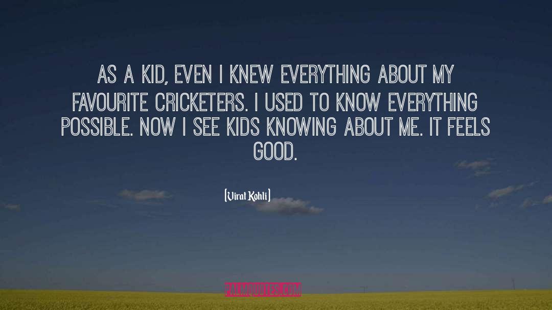 Virat Kohli Quotes: As a kid, even I