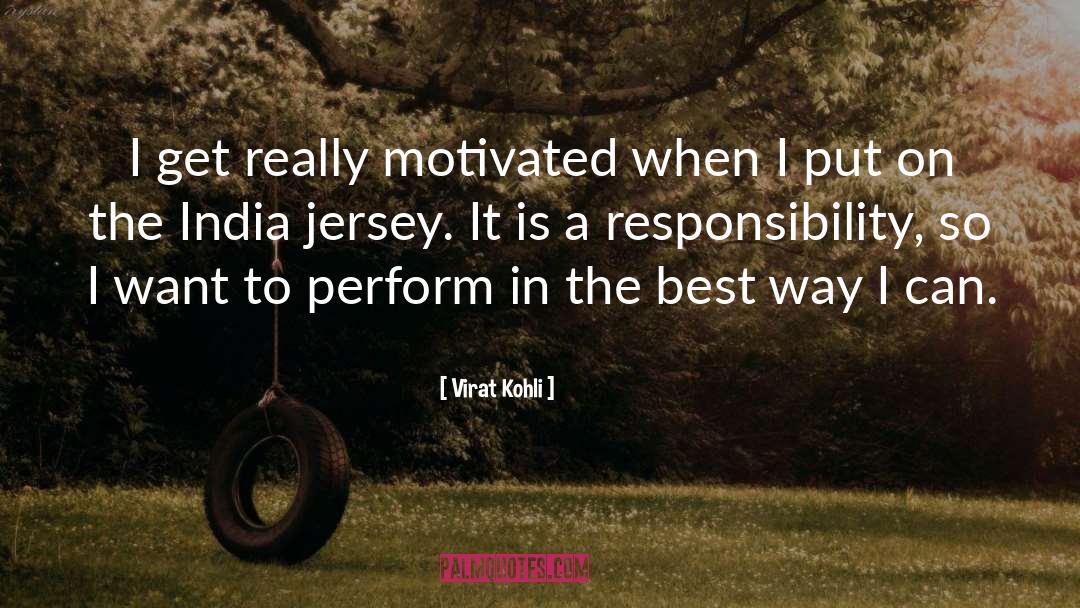 Virat Kohli Quotes: I get really motivated when