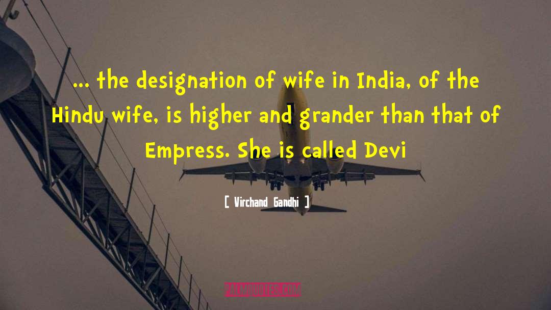 Virchand Gandhi Quotes: ... the designation of wife