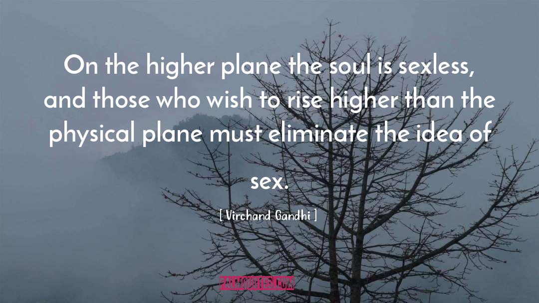 Virchand Gandhi Quotes: On the higher plane the