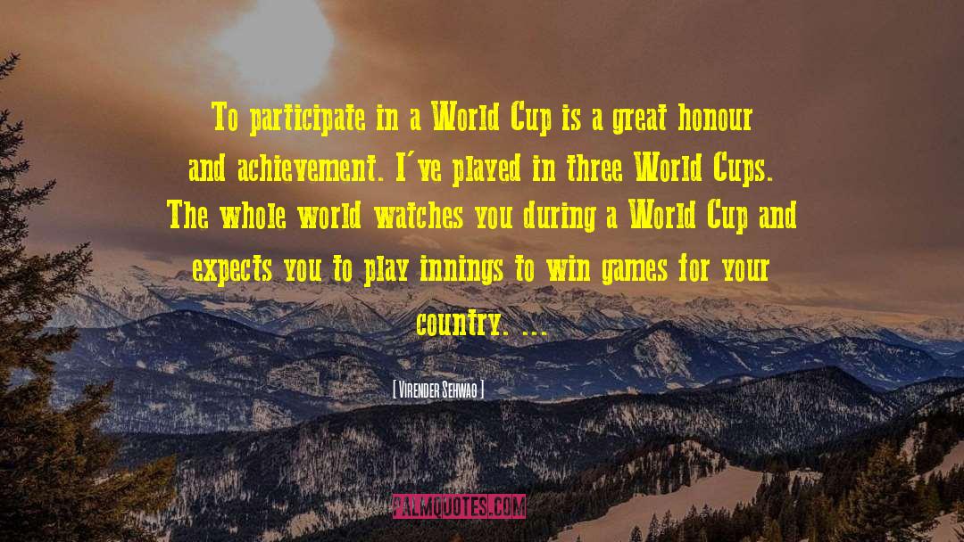 Virender Sehwag Quotes: To participate in a World