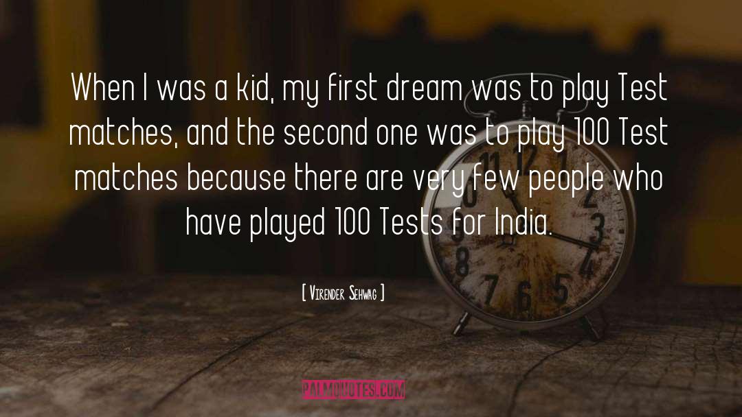 Virender Sehwag Quotes: When I was a kid,