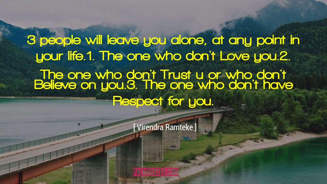 Virendra Ramteke Quotes: 3 people will leave you