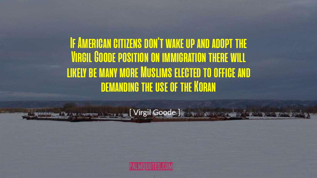 Virgil Goode Quotes: If American citizens don't wake