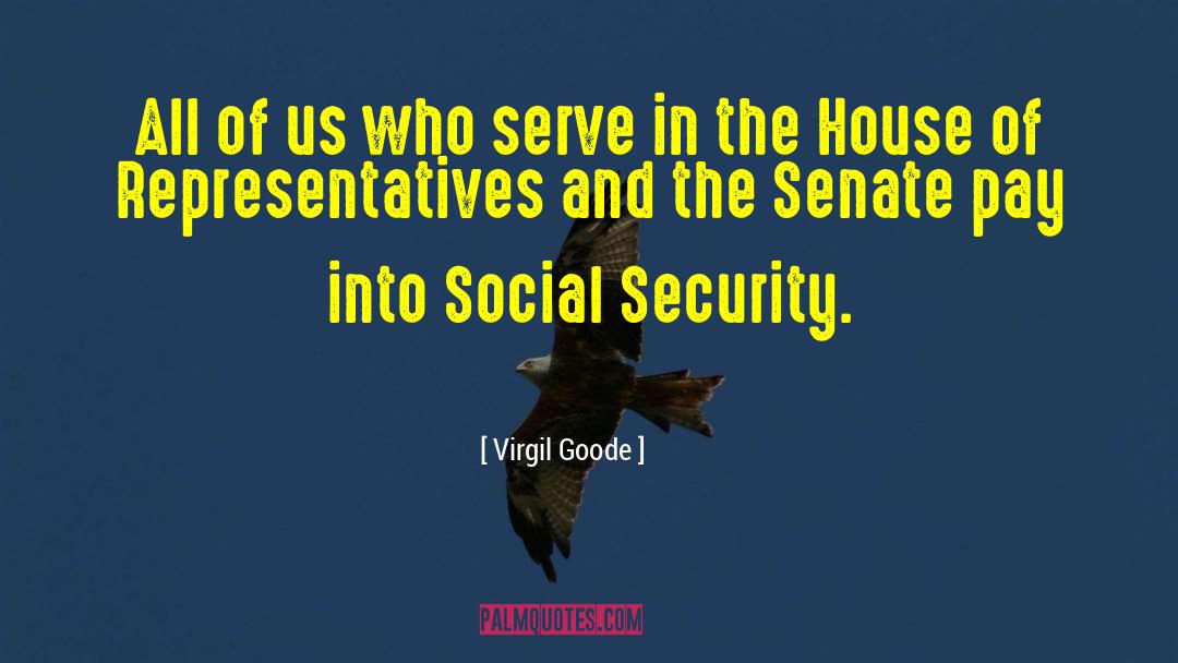 Virgil Goode Quotes: All of us who serve