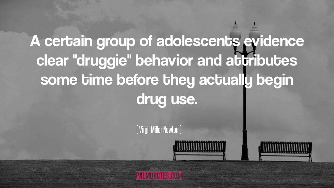 Virgil Miller Newton Quotes: A certain group of adolescents