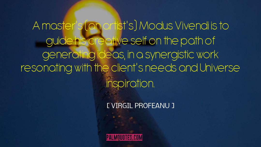 VIRGIL PROFEANU Quotes: A master's (an artist's) Modus