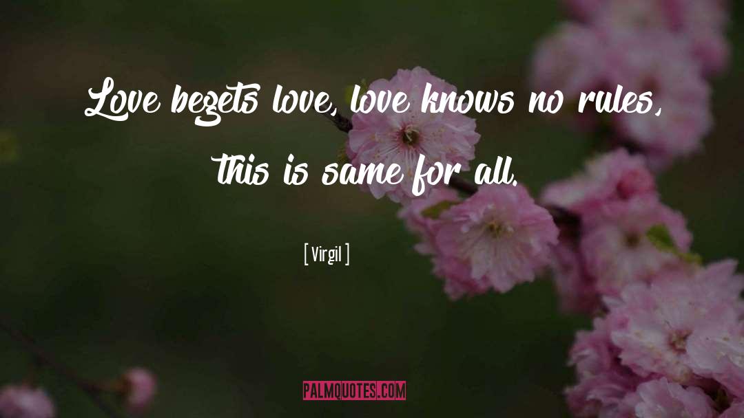 Virgil Quotes: Love begets love, love knows