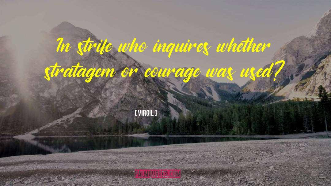 Virgil Quotes: In strife who inquires whether