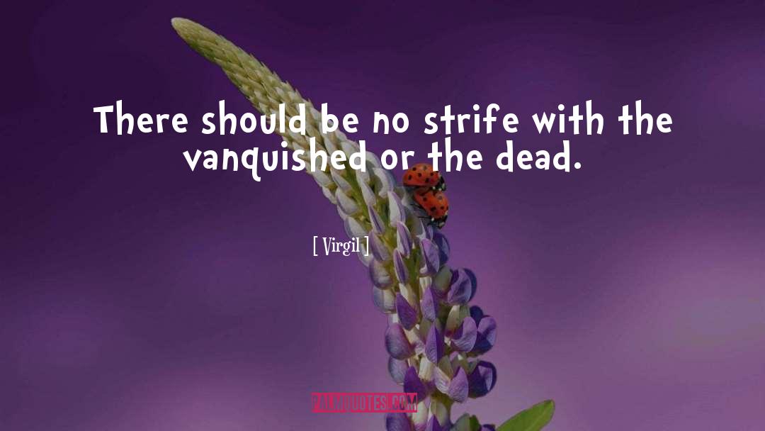 Virgil Quotes: There should be no strife