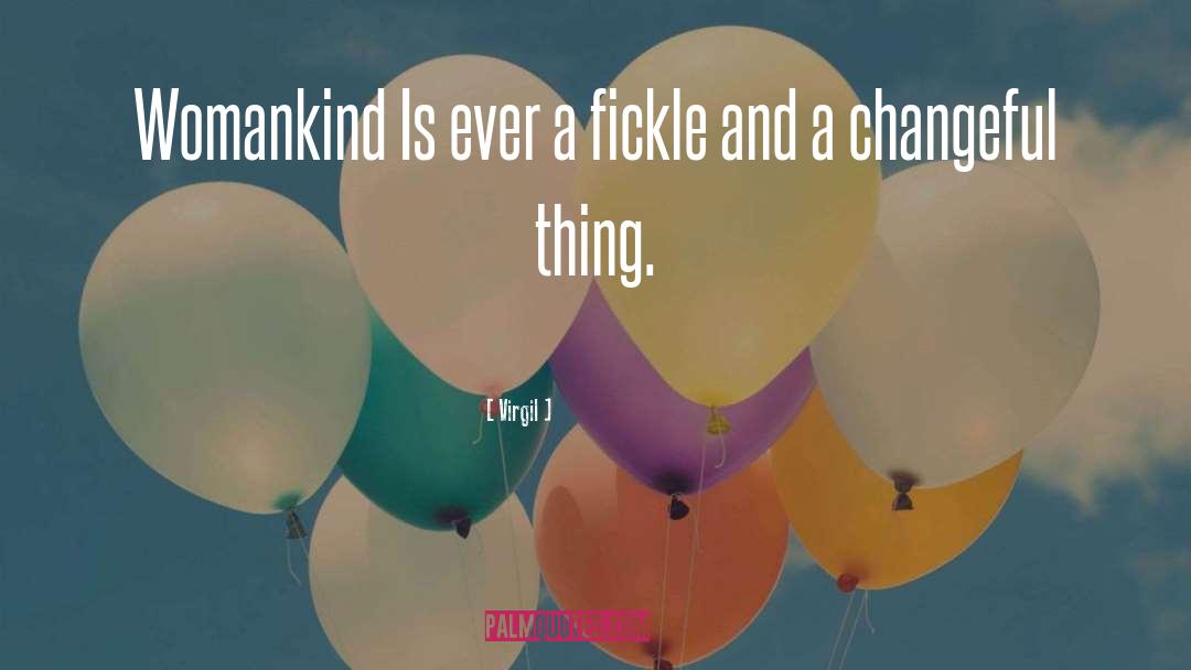 Virgil Quotes: Womankind Is ever a fickle