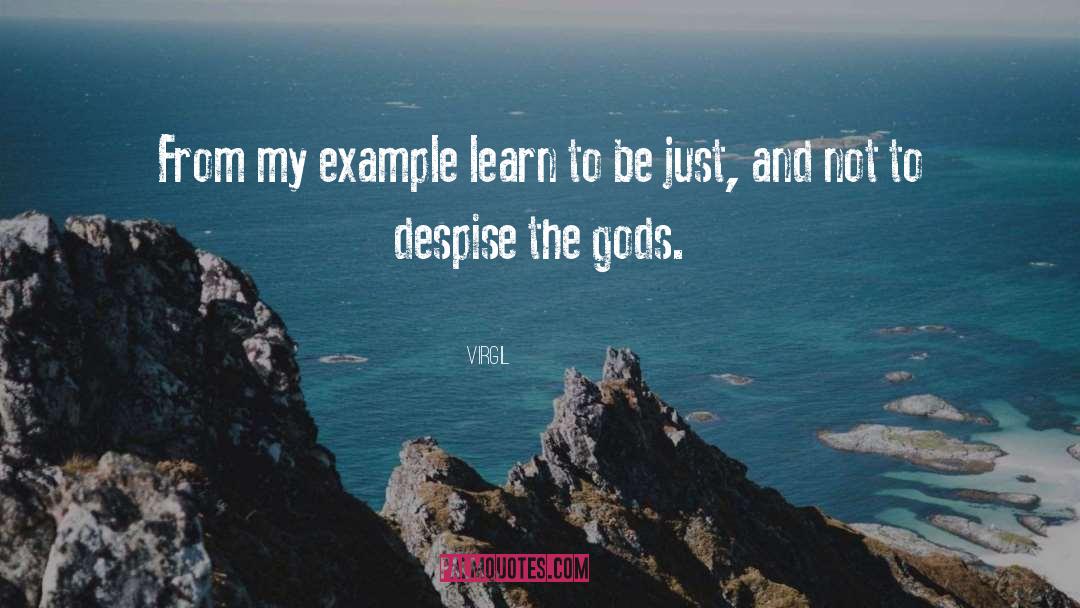 Virgil Quotes: From my example learn to