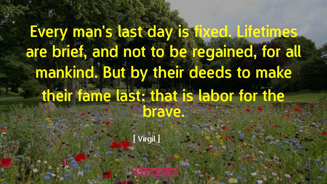 Virgil Quotes: Every man's last day is