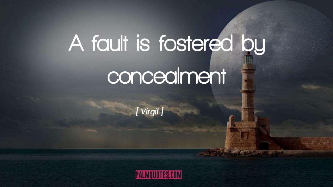 Virgil Quotes: A fault is fostered by