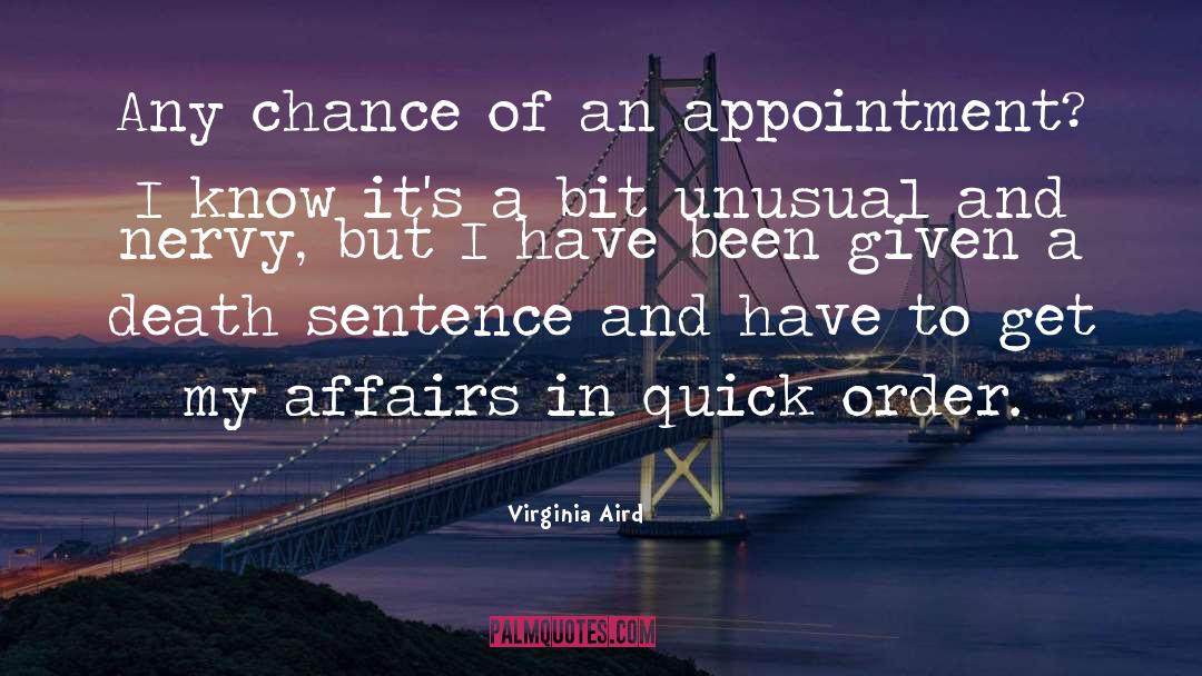 Virginia Aird Quotes: Any chance of an appointment?