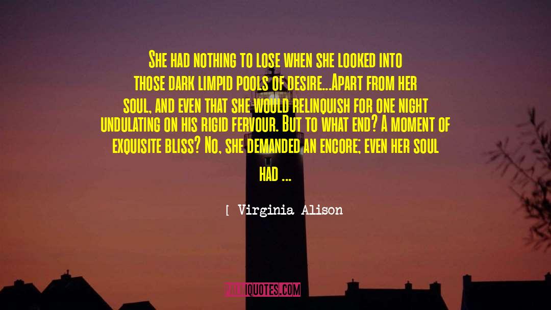 Virginia Alison Quotes: She had nothing to lose