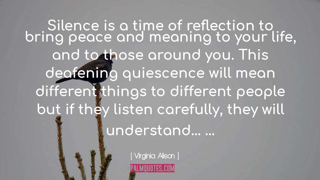Virginia Alison Quotes: Silence is a time of