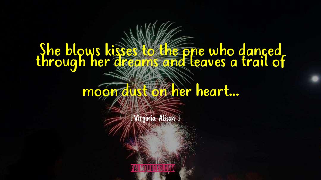Virginia Alison Quotes: She blows kisses to the