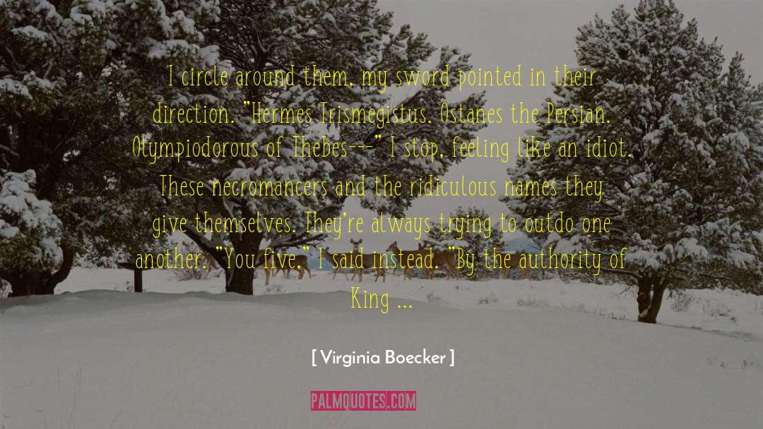 Virginia Boecker Quotes: I circle around them, my