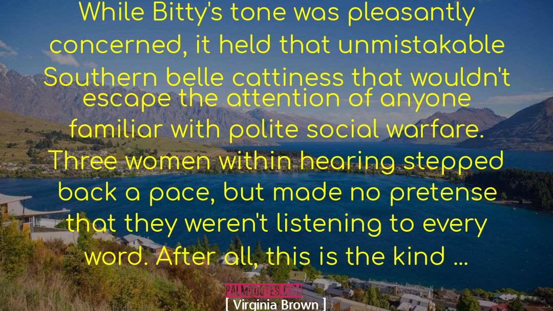 Virginia Brown Quotes: While Bitty's tone was pleasantly