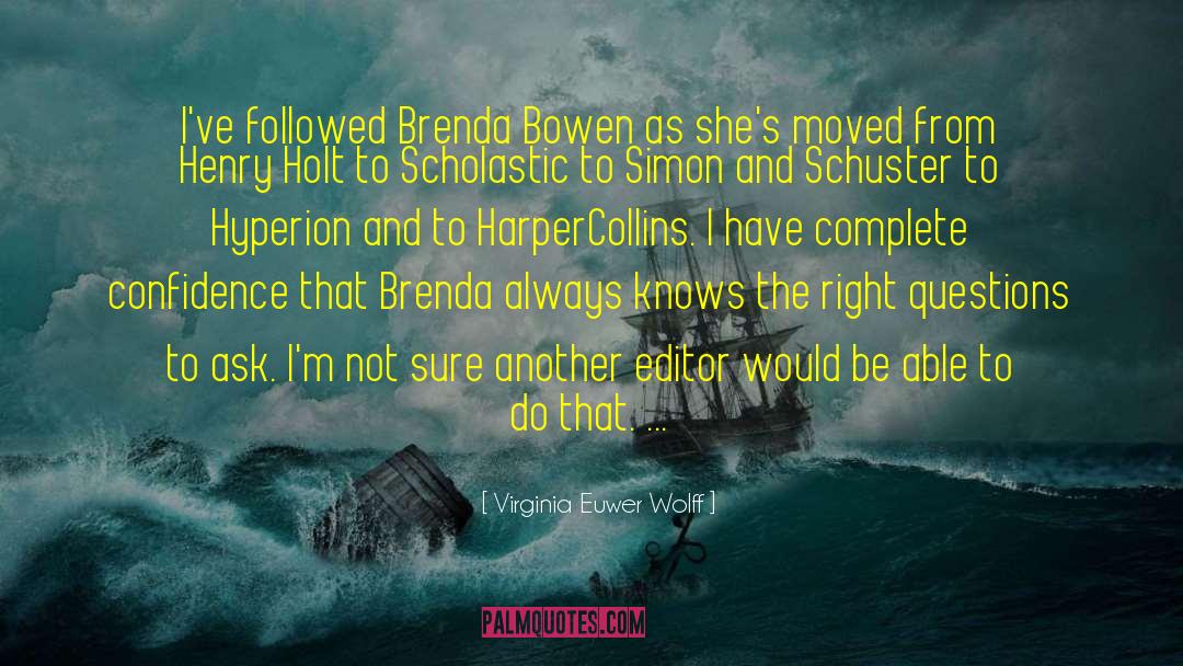 Virginia Euwer Wolff Quotes: I've followed Brenda Bowen as