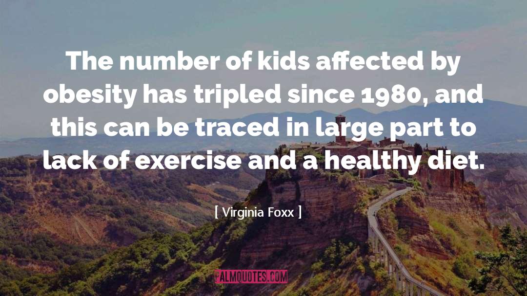 Virginia Foxx Quotes: The number of kids affected