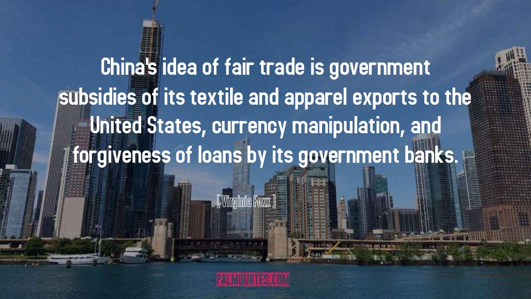 Virginia Foxx Quotes: China's idea of fair trade