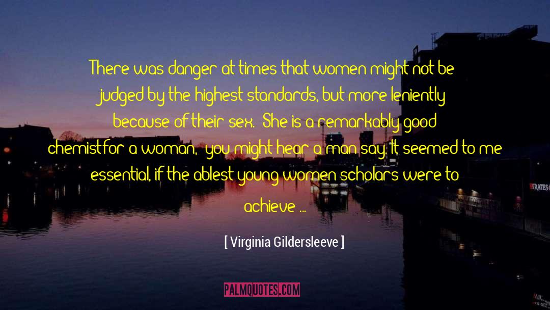 Virginia Gildersleeve Quotes: There was danger at times