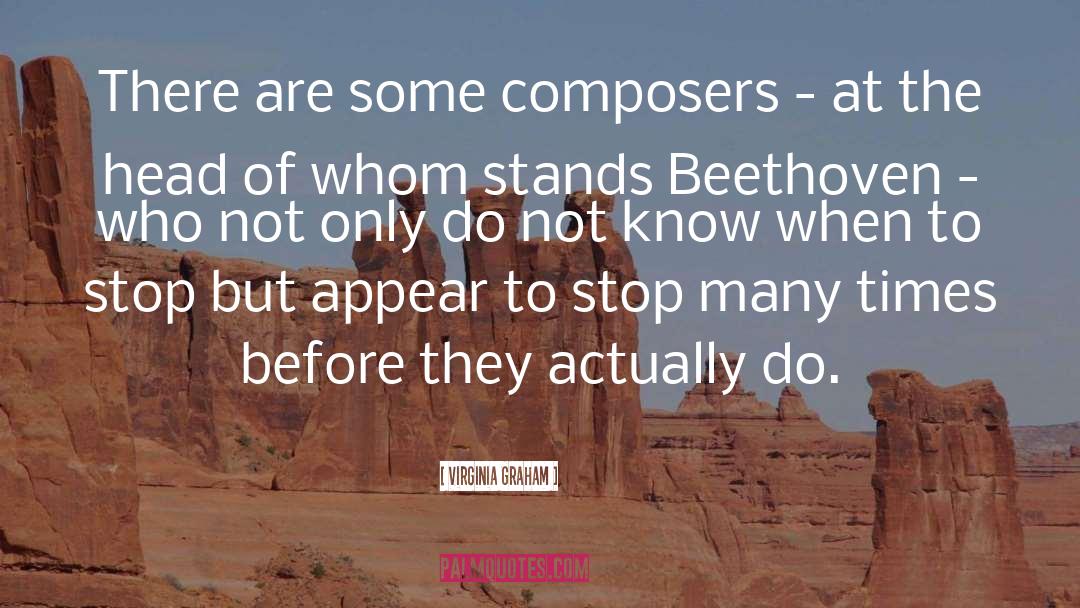 Virginia Graham Quotes: There are some composers -