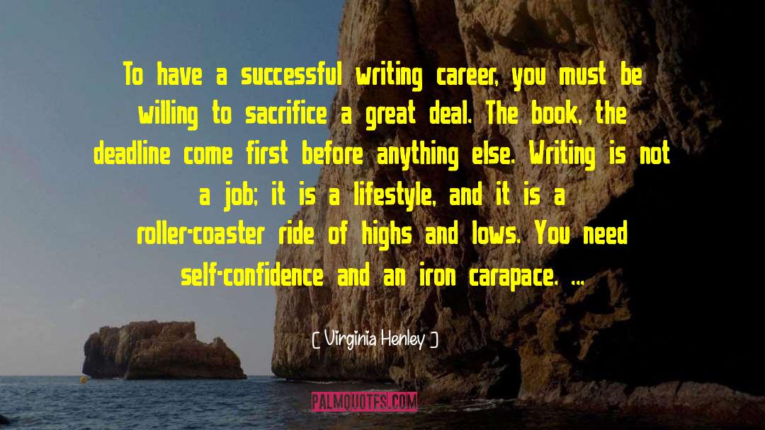 Virginia Henley Quotes: To have a successful writing