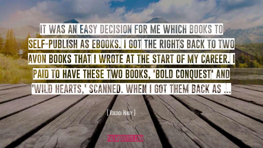 Virginia Henley Quotes: It was an easy decision