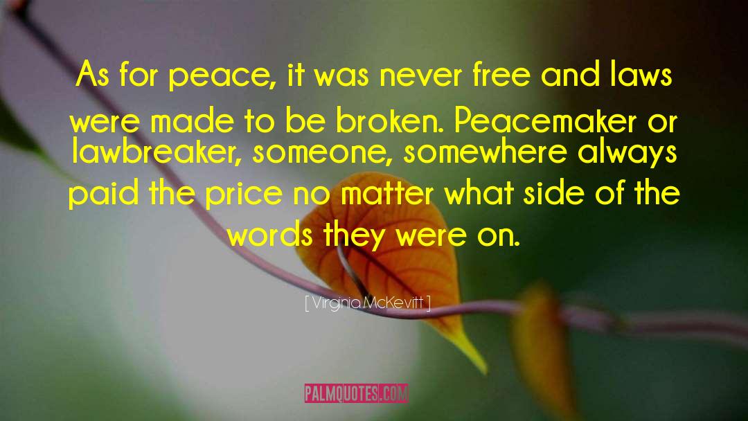 Virginia McKevitt Quotes: As for peace, it was